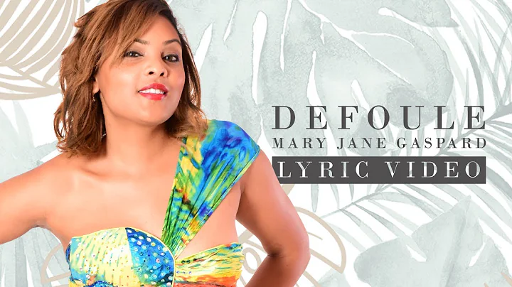 Mary Jane Gaspard - DEFOULER ( Lyrics Video )