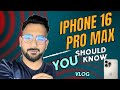 Vlog With #iphone16promax - Everything you should Know about new iPhone