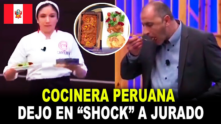 Peruvian chef LEFT foreign juries in "SHOCK" with this food.