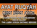 Amalan Agar Cepat Dapat Jodoh | Ruqyah Jodoh Bagi Jomblo Menahun