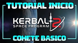 🚀 TUTORIAL LANZAMIENTO COHETE BASICO - KERBAL SPACE PROGRAM 2 - KSP2 - GUIA EN ESPAÑOL