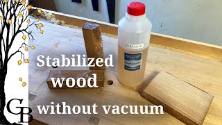 Resin stabilizing wood  without a vacuum