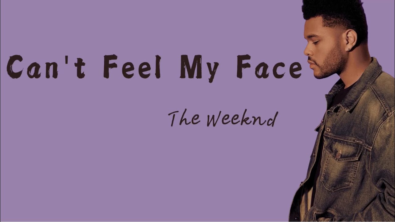 The Weeknd《Can't Feel My Face》 歌詞 - YouTube