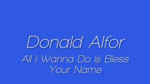 Donald Alford - Bless Your Name