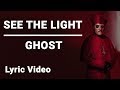 Ghost - See the Light [Lyric Video] - Prequelle 2018