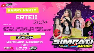 🔴STREAM SIMPATI MUSIC / HAPPY PARTY 2024 ERTEJI / MUKTIHARJO MARGOREJO PATI