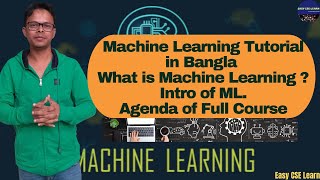 Machine Learning Tutorial in Bangla. What is Machine Learning  Intro of ML. Agenda of Full Course .