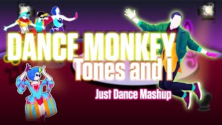 Dance Monkey - Tones and I [Just Dance Fanmade Mashup]