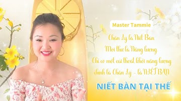 ✨ Nhận ra và Sống ở Vị Trí Giác/Niết Bàn. Ở đó Suy Nghĩ - Nói - Hành Động #mastertammie #CHK15