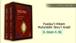 Fusûsu’l Hikem - Muhyiddîn İbnü’l Arabi (8. Kısım 4. Ek: İlim Maluma Tabidir)
