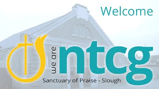 NTCG SLOUGH - Sanctuary of Praise -Sunday  May 25, 2025
