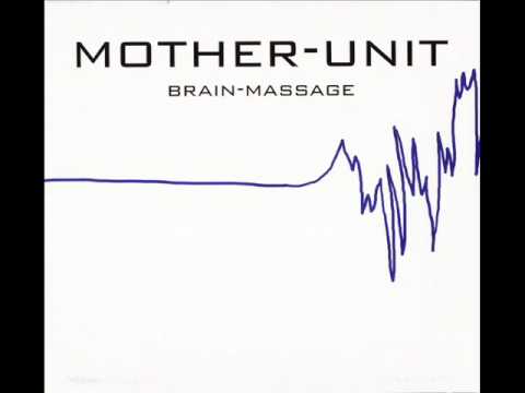 Mother-Unit - Brain-Massage