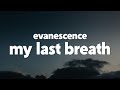 Evanescence My Last Breath Lyrics 