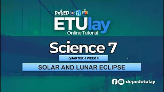 Solar and Lunar Eclipse || Science 7 Quarter 4 Week 6