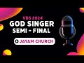 God singers semi final jayam vyasarpadi church 2024