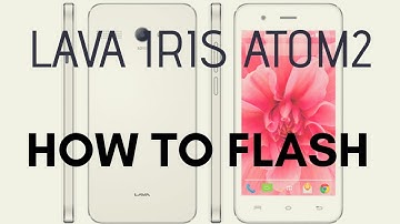#Atom 2 | How to Flash Lava Iris Atom 2