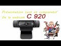 Unbox et test comparatif de la webcam c920 full pro de logitech