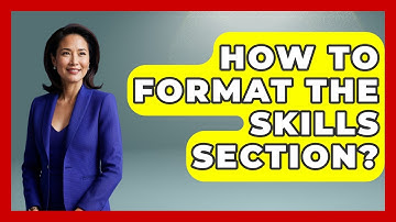 How To Format The Skills Section? - Job Success Network