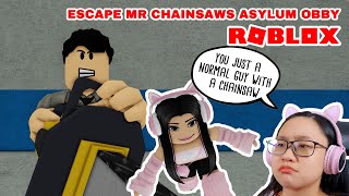 Escape Mr Chainsaws Asylum Obby in Roblox - Mr Chainsaw doesn' t look SCARY