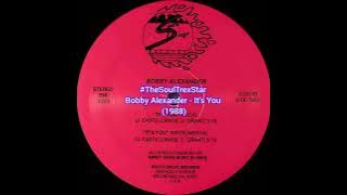 Bobby Alexander - Its You (1988) @SoulSessionsCorner