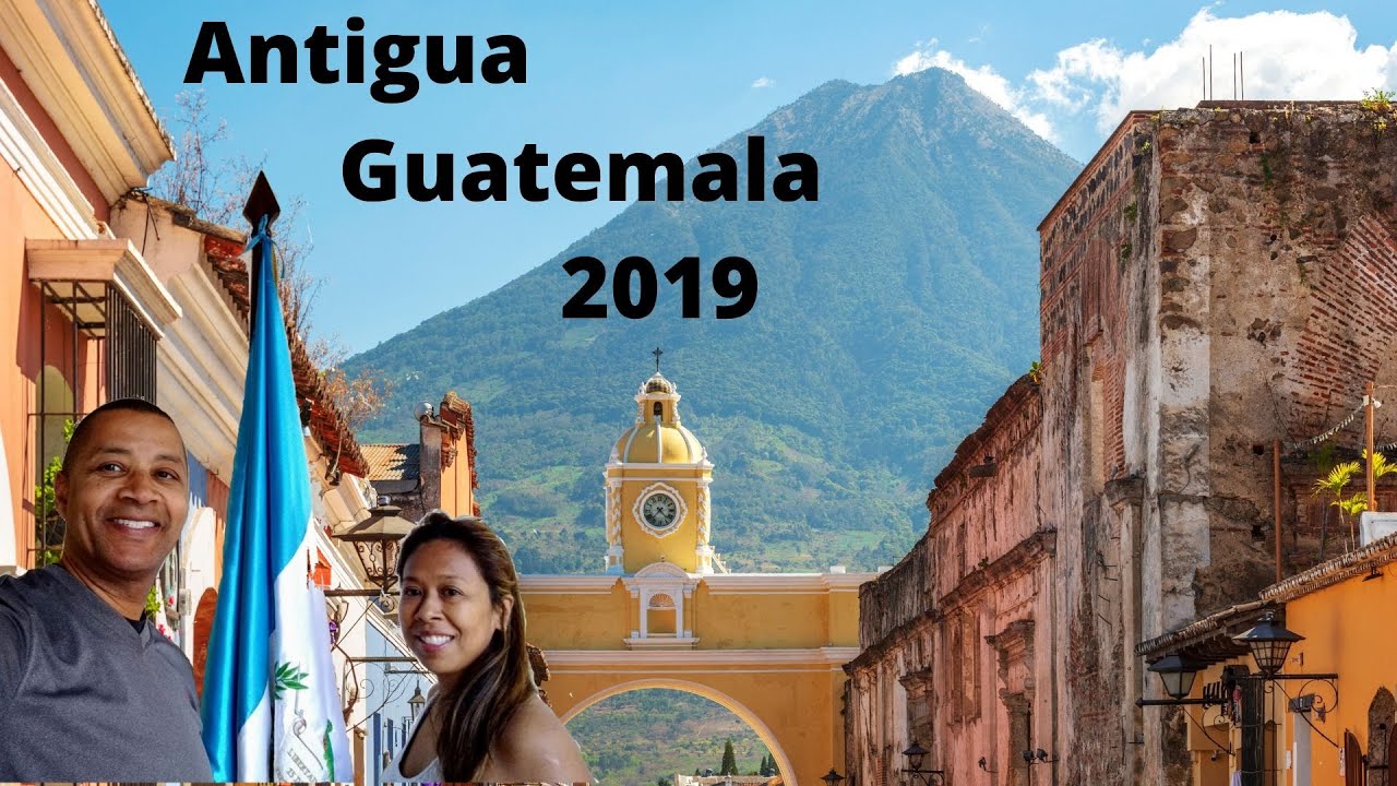Antigua Guatemala 2019 Antigua Guatemala Things To Do YouTube