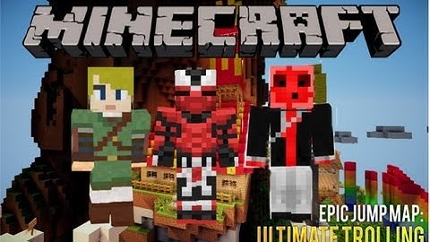 Minecraft - Epic Jump Map Ultimate Trolling w/ Friends Part 2!