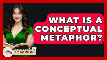 What Is A Conceptual Metaphor? - Fictional Journeys