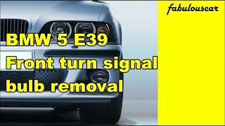 Front turn signal bulb light removal | BMW 5 E39
