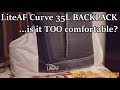 LiteAF CURVE 35L Backpack... is it TOO comfortable?