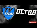 Ultra championship  levi  cludio boquinha  vs milton  gladiadores  tv thai oficial