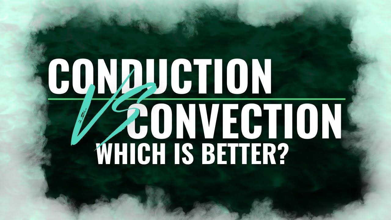 Conduction vs Convection: Radiant Heat / How to Classify a VapCap