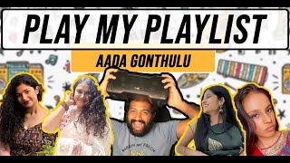 PLAY MY PLAYLIST | AADA GONTHULU | Aditi | Sindhuja | Pranathi | Meghana