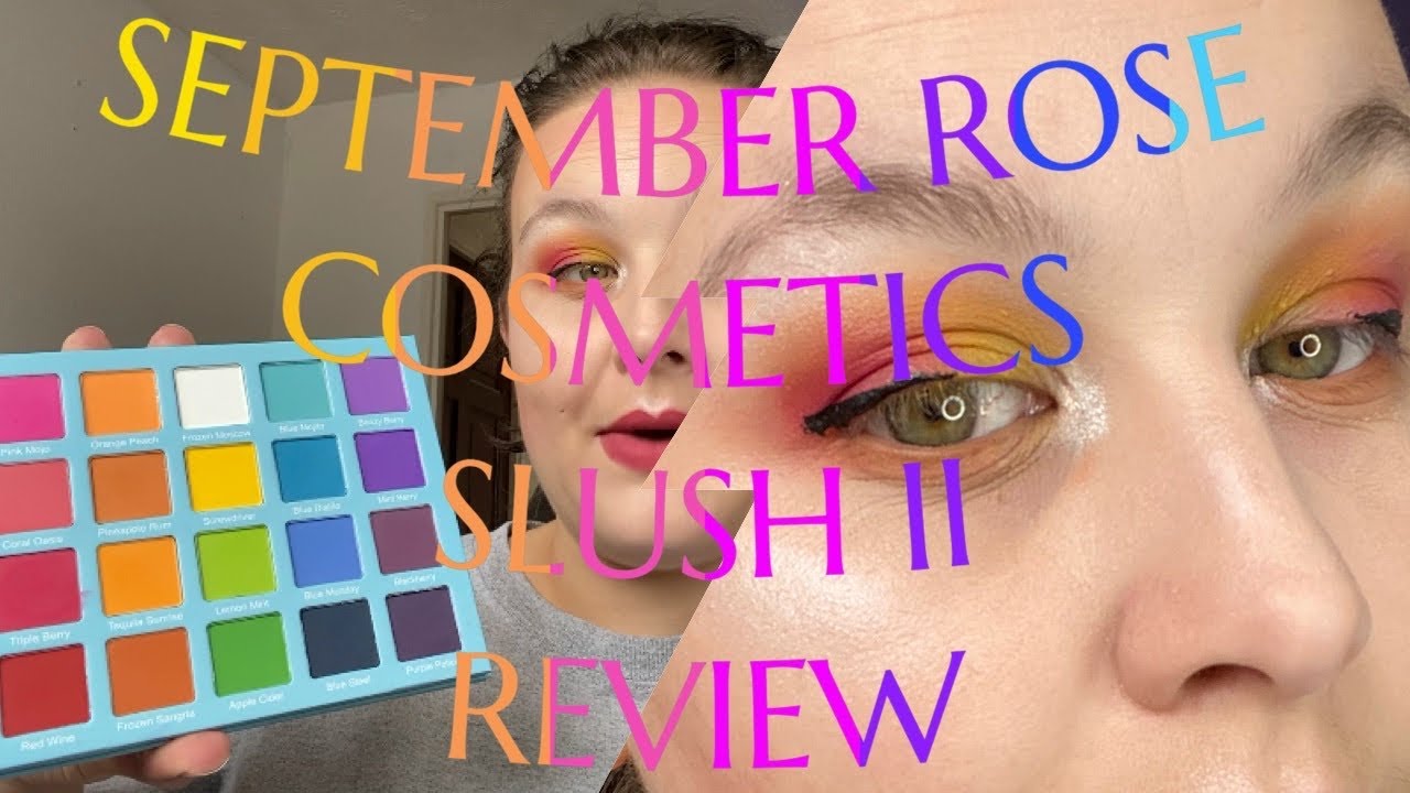SEPTEMBER ROSE COSMETICS SLUSH II PALETTE REVIEW