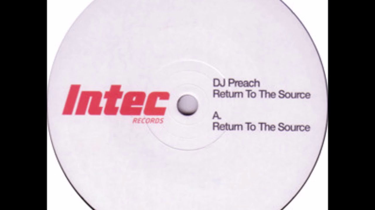 Ver DJ Preach - A - Return To The Source en YouTube Ver DJ Preach - A - Return To The Source en YouTube