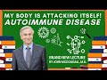 My body is attacking itself  brand new lecture by dr john mcdougall on autoimmune disease