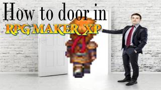 RPG Maker XP - Door Tutorial