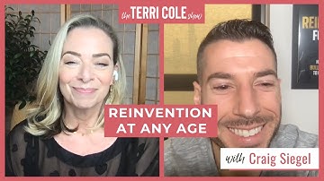 Reinvention at Any Age with Craig Siegel - Terri Cole