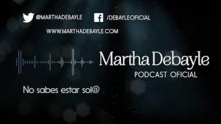 No sabes estar sol@ con Mario Guerra| Martha Debayle