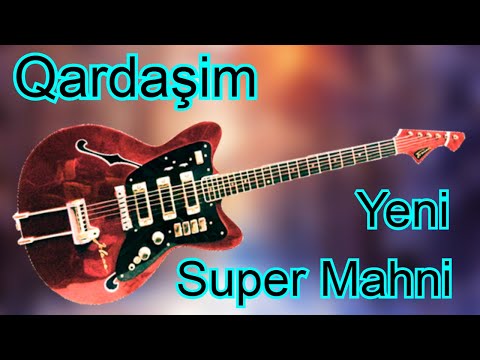 Qardasim Yeni Mahni | Gitara Super ifa