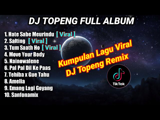 DJ TOPENG FULL ALBUM TERBARU - HATE SABE MEURINDU | SALTING | TUM SAATH HO | VIRAL TIKTOK class=