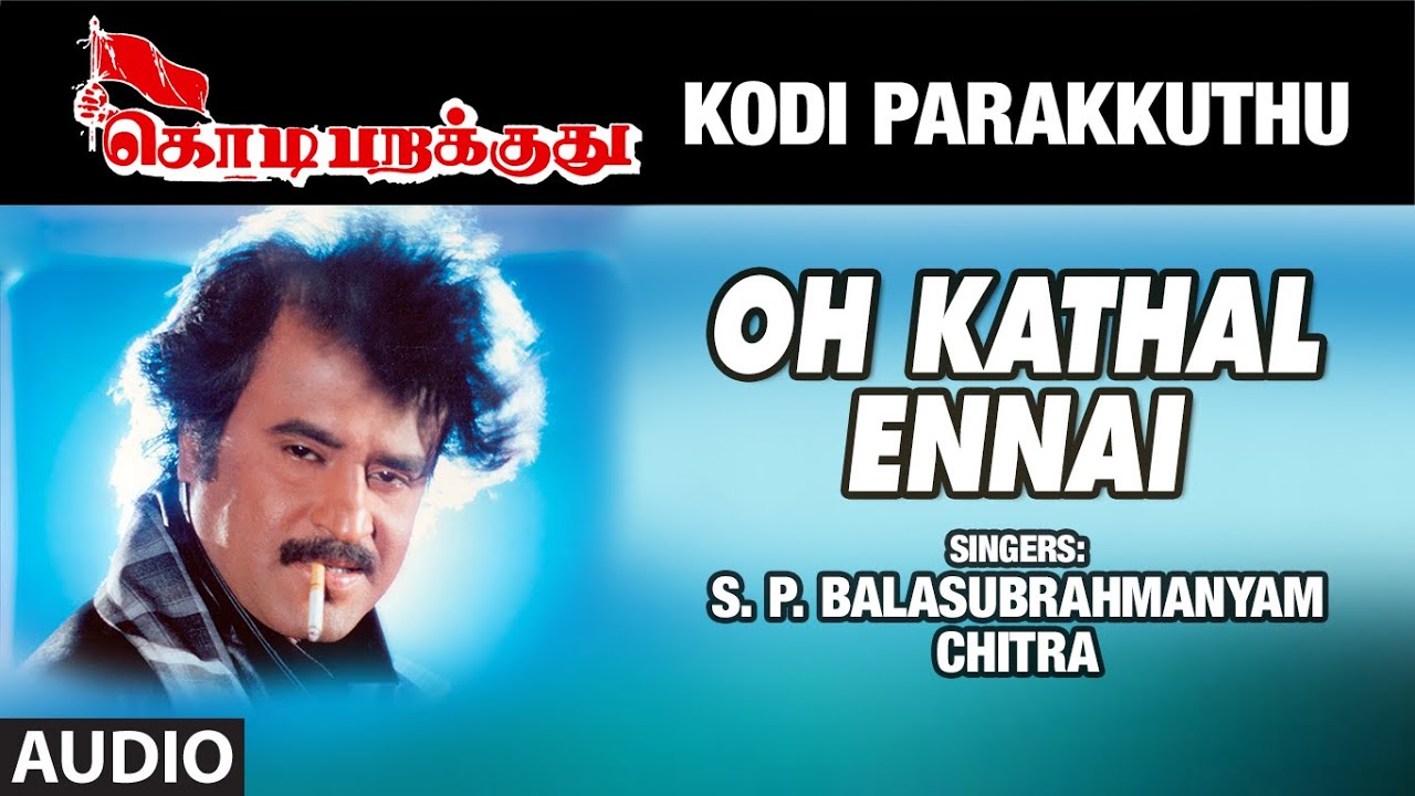 Oh Kathal Ennai  Kodi Parakkuthu Tamil Film  Rajanikanth Amala  SP Balasubrahmanyam Chitra