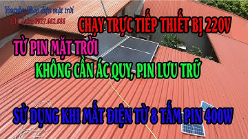 không cần điện lưới, không cần ác quy, chạy trực tiếp 220v từ pin mặt trời ||Shop điện mặt trời
