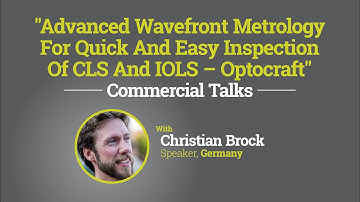 Advanced Wavefront Metrology For Quick And Easy.. | Christian Brock | COMMERCIAL TALK | CLASS2020