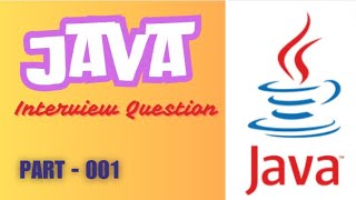 Java Interview Questions : Part 001