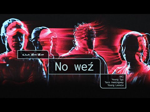 No weź (feat. Oki, Young Igi, Taco Hemingway & Young Leosia)