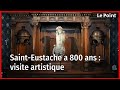 Sainteustache a 800 ans  visite artistique