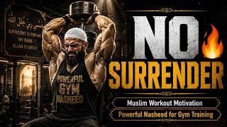 NO SURRENDER. Islamic Workout Motivation | Powerful Nasheed for Gym Training.