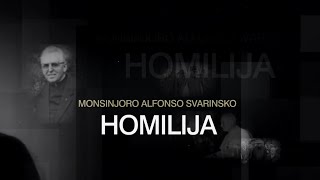 Dokumentinis filmas „Monsinjoro Alfonso Svarinsko homilija“ Dokumentinis filmas „Monsinjoro Alfonso Svarinsko homilija“