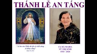 GX Đức Mẹ Lộ Đức - Thánh Lễ An Táng CỤ BÀ MARIA VŨ THỊ SINH (ngày 24 tháng 10, 2026)