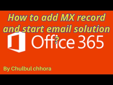 वीडियो: मैं Office 365 में MX रिकॉर्ड कैसे जोड़ूँ?